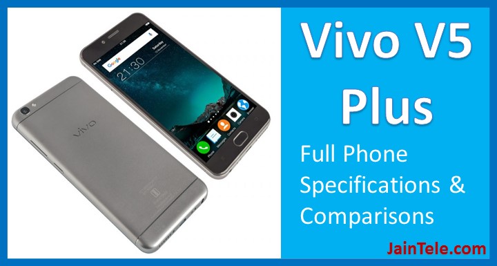 Vivo V5 Plus – Full Phone Specifications & Comparisons