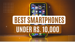 best-mobiles-to-buy-under-rs-10000